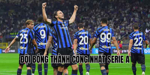 đội bóng thành công nhất serie a