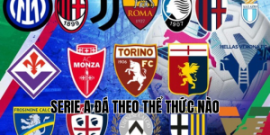 serie a đá theo thể thức nào
